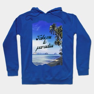 Take me to paradise Hoodie